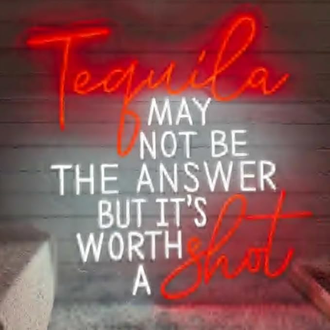 Tequila May Not Be The Answer But It's Worth A Shot Neon Sign, Custom Tequila Bar Neon Light Home Bar Shot Wall Decor Tequila Lover Gift Size:H18 x W18 Inches