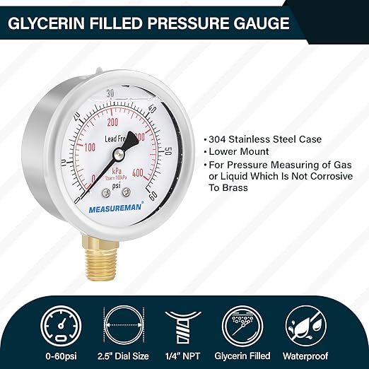 MEASUREMAN Lead-Free Pressure Gauge, 2-1/2inch Dial, Glycerin Filled, 0-60psi/kpa, Stainless Steel Case, 1/4inchNPT Lower Mount