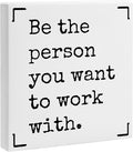 Be The Person You Want To Work With Framed Canvas Print Poster - 11.8’’ Inspirational Quote Canvas Artwork Prints Favors For Friends Family Coworkers - Wall Art Decor For Home Bedroom Office - A07