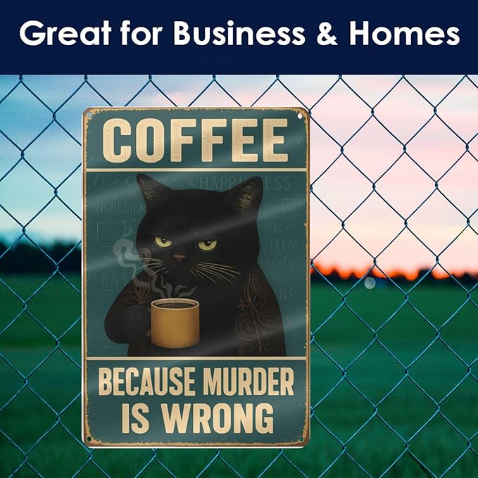 Funny Cat Coffee Metal Sign - "Because Murder Is Wrong" Retro Tin Wall Decor for Kitchen, Bar, or Café - Vintage Style 8x12 Inch