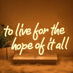 To Live For The Hope Of It All Neon Sign Letter Neon Light Warm White Led Neon Signs for Calssroom Hospital Bedroom Decoration