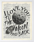Poster Master Dictionary Art Poster - I Love You To The Moon and Back Print - Motivational Art - Gift for Him, Her & Lovers - Romantic Decor for Dorm, Bedroom or Living Room, 8x10 White Framed